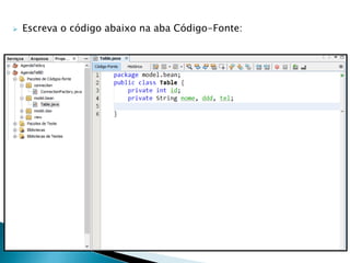  Escreva o código abaixo na aba Código-Fonte:
 