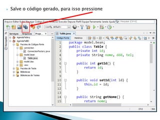  Salve o código gerado, para isso pressione
 