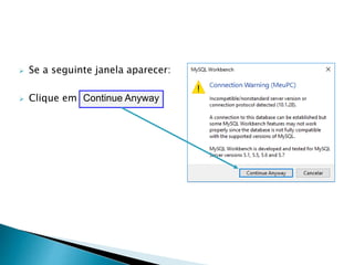  Clique em Continue Anyway
 Se a seguinte janela aparecer:
 
