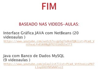 Banco de Dados MySQL + NetBeans Java + Interface Grafica