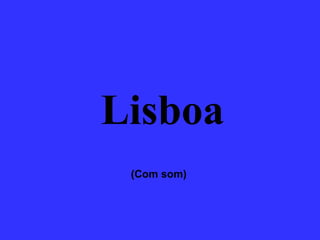 Lisboa (Com som) 