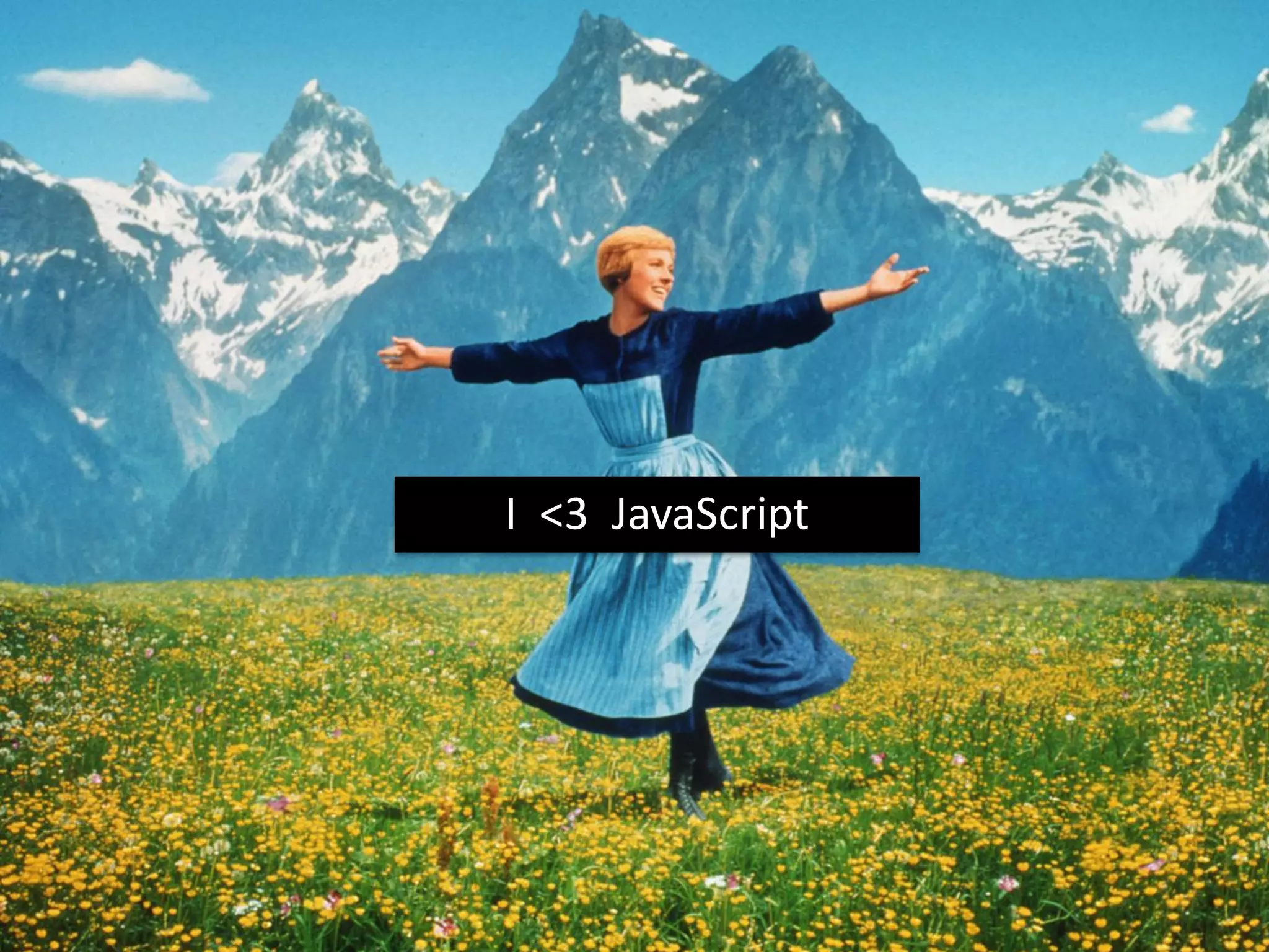 I <3 JavaScript
 
