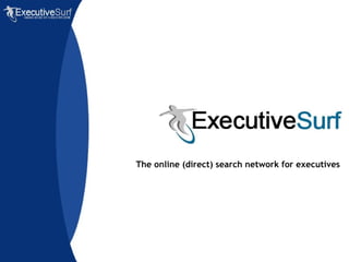 The online (direct) search network for executives 