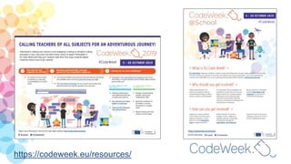 https://codeweek.eu/resources/
 