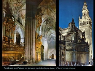 The Giralda and Patio de los Naranjos (next slide) are a legacy of the previous mosque. 