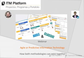 Webinar
Agile or Predictive Information Technology
How both methodologies can exist together
 