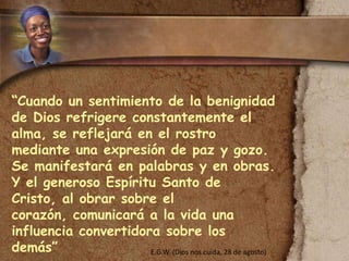 Orando por los que nos ultrajan y nos persiguen.NUESTRA MOTIVACIÓNLa benignidad que recibimos de Dios debe ser nuestra motivación para comportarnos benignamente con los demás.El ejemplo de David:David era consciente de haber recibido su trono por la benignidad inmerecida de Dios.Aunque la casa de Saúl era enemiga de su trono, él se comportó benignamente con Mefi-boset, último descendiente de Saúl.El ejemplo de José:José comprendió que todo lo que le había sucedido había sido guiado por la mano benigna de Dios.Él perdonó a sus hermanos y se comportó benignamente con ellos.