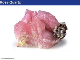 © 2015 Pearson Education Ltd.
Rose Quartz
 