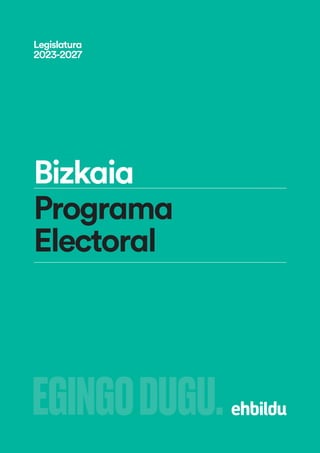 Bizkaia
Programa
Electoral
Legislatura
2023-2027
 