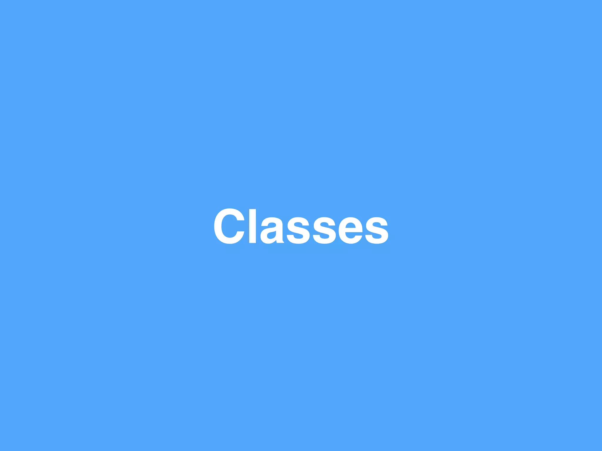 Classes
 