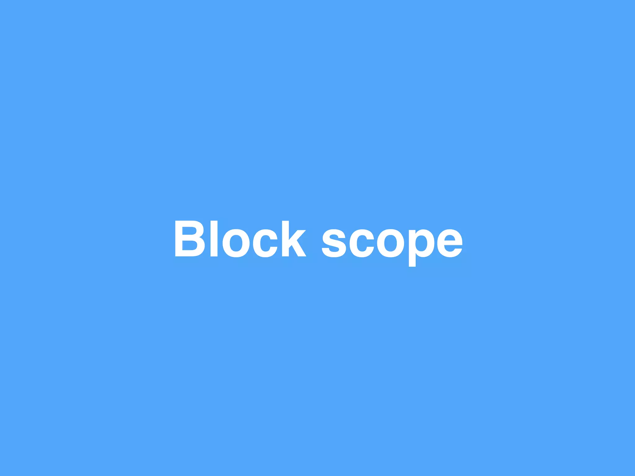 Block scope
 