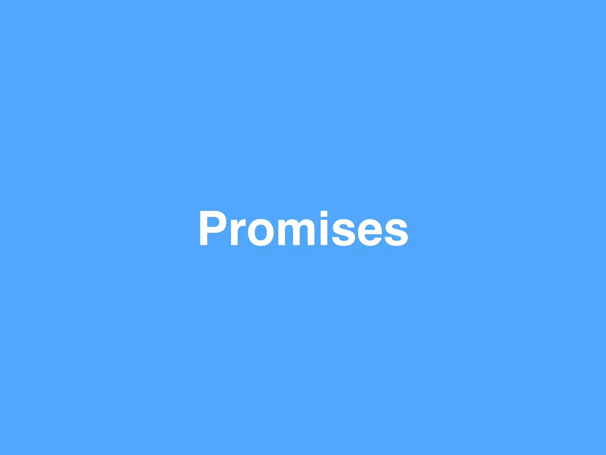 Promises
 