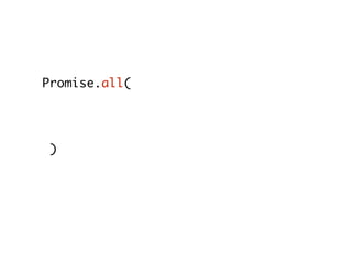 Promise.all([
readFile(‘data1.json’, 'utf8'),
readFile(‘data2.json’, 'utf8'),
readFile(‘data3.json’, 'utf8')
]).then((data) => {
let [ f1, f2, f3 ] = data;
});
 