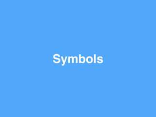 Symbols
 