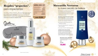Set Beauty Diamonds	28300
Crema de día · 50 ml 39,90 €	
Crema de noche · 30 ml 44,90 €
Creme contorno de ojos · 30 ml
		 34,90 €	
+ Mascarilla nocturna GRATIS	
Suma total	 119,70 €
Solo	 99,90 €
AHORRA CON EL SET
AHORRA 19,80€
GratisMascarilla nocturna
Una amiga, tu madre, tu hermana... Aquí encontrarás regalos para tus
seres queridos, o para tu propia lista de deseos. El cuidado facial
Beauty Diamonds de ZEITGARD consigue que la piel tenga un
aspecto precioso a cualquier edad. La mascarilla nocturna gratuita
proporciona una dosis de relajación extra.
Regalos “pequeños”,
pero impactantes
*Aplicación regular recomendada
Esta fórmula innovadora aporta nutrientes
muy eficaces para tu piel mientras
duerme. Duerme para reactivar tu belleza,
y despierta al día siguiente con una piel
visiblemente más lisa.
¡Empieza a prepararte para los meses
más fríos del año! La nueva mascarilla
nocturna ZEITGARD proporcionará a tu
piel una dosis extra de cuidados durante
la noche, con resultados inmediatos.
•	El aceite de jojoba proporciona una 	
	 hidratación intensa
•	Las Ultra Filling Spheres®
consiguen un 	
	 efecto antiedad
•	Las bayas Shizandra regeneran la piel
Mascarilla nocturna ZEITGARD
Tiene una textura especialmente rica, y la
piel asimila mejor los principios activos que
contiene durante la noche.
50 ml
71011
22,90€
19,90€
CONSEJOS DE APLICACIÓN:
Se trata de una mascarilla leave-on,
es decir, no hay que retirarla y actúa
en profundidad durante la noche.
Para obtener unos resultados óptimos,
utiliza la mascarilla 2 veces a la semana.
Mascarilla Nocturna
tu nuevo secreto de belleza
… de una manera natural y bonita
Celebra la Navidad48 49
 