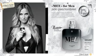 Este éxito de ventas ahora también está disponible para
hombre: la bergamota y la mandarina fresca le dan un toque
afrutado, mientras que el cilantro y el cardamomo le confieren
un aire elegante. La madera de cedro y el almizcle se encargan
de dotarlo de una irresistible nota masculina.
«MEU» for Men
¡sólo para hombres!
¡AHORA TAMBIÉN
PARA HOMBRES!
MEU for Men by
Cristina Ferreira
•	 Aromas: masculino, 	
	 elegante, amaderado
	
Eau de Parfum
50 ml
30315
39,90 €
for
men
NuevoMeu for Men
by Cristina Ferreira
... en estrecha colaboración con las estrellas LR
Celebra la Navidad
... en estrecha colaboración
con las estrellas LR
Celebra la Navidad
4 5
 