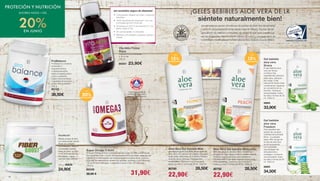 ¡GELES BEBIBLES ALOE VERA DE LR
siéntete naturalmente bien!
Actualmente se plantan 23 millones de plantas de Aloe Vera anualmente
para LR, exclusivamente en las tierras altas de México. Aquí es donde
prevalecen las mejores condiciones de cultivo, lo que hace superfluo el
uso de plaguicidas. Esta excelente calidad de cultivo y procesamiento es
controlada y certificada por la International Aloe Science Council (IASC).
Gel bebible
aloe vera
Sivera
El gel bebible aloe
vera de Sivera
contiene tres
ingredientes valiosos:
¡aloe vera, extracto
de ortiga y miel
natural de flores! Esta
combinación especial
se convertirá en su
favorito. Consumo
recomendado: todos
los días 3 tomas de 30
ml. 1000 ml
80800 	
33,90€
Gel bebible
aloe vera
Freedom
Para aquellos que
gustan de una gran
cantidad de actividad
física - a cualquier
edad. 88% de gel de
la hoja de aloe vera
se ha enriquecido
con nutrientes
que protegen las
articulaciones y
cartílagos. Consumo
recomendado: todos
los días 3 tomas de 30
ml. 1000 ml
80850 	
34,50€
Aloe Vera Gel bebible Melocotón
98% de gel puro de Aloe Vera. Sin azúcar
añadido (El Aloe Vera contiene azúcar natural).
Indicado especialmente para diabéticos.
Gustará tanto a los más mayores como a los
más pequeños. Consumo recomendado:
todos los días 3 tomas de 30 ml. 1000 ml
80750 28,50€
22,90€
Aloe Vera Gel bebible Miel
¡Nuestro original! Con 90% de gel puro de
Aloe Vera. 9% de miel de calidad. Fórmula
tradicional, elaborada de la misma manera
durante varios milenios. Promueve el
metabolismo. Consumo recomendado:
todos los días 3 tomas de 30 ml. 1000 ml
80700 28,50€
22,90€
+ DE
15%
DE DESCONTO
+ DEL
15%DE DESCUENTO
+ DEL
15%DE DESCUENTO
FiberBoost3
Bebida a base de fibra
con edulcorante natural.
Modo de consumo
recomendado: Diluya 2
cucharadas soperas
rasas de polvo, en 200
ml de leche sin lactosa,
desnatada, o agua. - y
está listo para disfrutar!
210 g | 80630
24,90€
PROTECIÓN Y NUTRICIÓN
AHORRA HASTA + DEL
20%EN JUNIO
ProBalance
ProBalance contiene
minerales y
oligoelementos
cuidadosamente
seleccionados como
calcio y potasio.
Dosis recomendada:
4 pastillas tres veces
al día. 360 pastillas /
252 g
80102
38,50€
Vita Aktiv Frutos
Rojos
Ingestión recomendada:
5 ml al día
150 ml
80301 23,90€
¡Un suministro seguro de vitaminas!
	Concentrado integral de frutas y verduras
naturales
	100% de aporte de vitaminas** con una
cucharada de té (5 ml) al día
	Suministra un 200 % de vitamina D** por
ración diaria (5 ml)
	Sin conservantes ni colorantes
	Delicioso si lo añades a yogures, gofres o
crepes
De pesca sustentável
certificada e aquicultura
www.friendofthesea.org
Super Omega 3 Activ
El Super Omega 3 activ contiene más del doble de EPA y DHA (ácido
eicosapentaenoico y ácido docosahexaenoico) que otras cápsulas de
Omega 3, contribuyendo así enormemente a la salud de su corazón.
El aceite de pescado se obtiene de caballas, sardinas y atún silvestre.
Consumo recomendado: 1 cápsula 3 veces al día. 60 cápsulas /
100,8 g
80338
39,90 € 			 31,90€
+ DEL
20%DE DESCUENTO
48 49
 