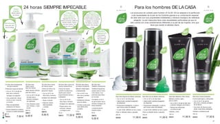 Para los hombres DE LACASA
Los productos de cuidado para hombre LR ALOE VIA se adaptan a la perfección
a las necesidades de la piel de los hombres gracias a su combinación especial
de aloe vera (con sus propiedades hidratantes) y extracto biológico de caléndula
relajante. La piel masculina tiene unas necesidades particulares ya que no
sólo cuenta con unas características diferentes a la piel de las mujeres, sino que
tiene que resistir el afeitado diario.
Aloe Vera Espuma de afeitar calmante
• Con un 30 % de Aloe Vera
• Calma la piel y previene la aparición
de irritaciones
• Proporciona hidratación y cuida la
piel incluso antes del afeitado
• La piel recién afeitada es lisa y suave • La piel recién afeitada es lisa y suave
•Para un afeitado eficaz y apurado
200 ml
20420 11,90 €
Aloe Vera Gel de afeitar calmante
• Con un 30 % de Aloe Vera
• Calma la piel y previene la aparición
de irritaciones
• Proporciona hidratación y cuida la
piel incluso antes del afeitado
•Para un afeitado eficaz y apurado
150 ml
20423 11,90 €
Aloe Vera Bálsamo After Shave
Bálsamo nutritivo ligero
para el rostro
• Con un 50 % de gel de aloe vera
y extracto biológico de té blanco
• Reduce las irritaciones
y la calma la piel
•Hidrata y nutre
100 ml
20421 11,90 €
Aloe Vera Crema antiestrés
Crema facial ligera y refrescante
• Con un 50 % de gel de
aloe vera y extracto biológico
de té blanco
• Una dosis de frescura para
pieles masculinas castigadas
•Hidrata y revitaliza la piel
100 ml
20422 17,50 €
47
e
30%
e
30%
e
50%
e
50%
01
02
03
04
05
06
e
15%
e
38%
e
35%
e
40%
e
40%
e
30%
24 horas SIEMPRE IMPECABLE
01| Aloe Vera Desodorante
de bola protector
Protección suave sin alcohol
• Con un 15 % de gel de
aloe vera y extracto
biológico de algodón
• Una protección eficaz
contra el olor corporal
y el sudor
• Deja una agradable
sensación de frescor
• Buena tolerancia cutánea,
incluso en pieles sensibles
50 ml
20643 7,50 €
02| Aloe Vera
Jabón suave
para las manos
Jabón líquido nutritivo
para las manos
• Con un 38 % de gel
de aloe vera y
extracto biológico
de caléndula
• Una limpieza suave
que hidrata y nutre
la piel
250 ml
20611
9,90 €
03| Aloe Vera Crema
de manos suave
Crema de manos de
absorción rápida
• Con un 35 % de
Aloe Vera y extracto
biológico de caléndula
• Nutre e hidrata
• Deja las manos
aterciopeladas
y suaves
75 ml
20610
9,90 €
04| Aloe Vera Crema de
manos extranutritiva
Crema de manos
nutritiva de absorción
rápida para manos
especialmente secas y
castigadas
• Con un 40 % de
Aloe Vera y extracto
biológico de caléndula
• Proporciona una
nutrición intensa
y protege la piel
75 ml
20613 11,50 €
05| Aloe Vera Barra
de labios hidratante
Bálsamo labial ligero
y transparente
• Con un 40 % de
aloe vera y aceites
vegetales
• Hidratación intensa
para los labios
• Cuidado suave para
rosas silvestres
unos labios lisos
y suaves
4,8 g
20676
5,90 €
06| Aloe Vera
Toallitas limpiadoras
Toallitas limpiadoras
suaves para el rostro
y las manos, muy
prácticas para llevar
en el bolso
•Contiene un 30 %
de gel de aloe vera y
extracto biológico de
•Limpia la piel de
manera suave
25 st
20672
5,50 €
Desodorante
Listo para otro
día de trabajo
Jabón
Líquido
Manos limpias,
sin resecar
Crema de
Manos Suave e
Extranutritiva
Siguiendo la cara, las
manos son lo más visible de
nuestro cuerpo. Tienen
que estar suaves. Uso
varias veces al día
Barra de
Labios Hidratante
¿Labios secos? ¡Nunca!
La barra labial es práctica
y siempre va conmigo.
Se adapta a cualquier
bolsillo. Para hombre
y mujer
Toallitas
limpiadoras
Para limpiar,
refrescar y son
muy prácticas
en cualquier
ocasión
46
ALOE
VIA
 
