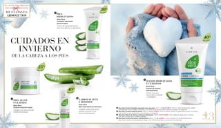 43
CUIDADOS EN
INVIERNO
DE LA CABEZA A LOS PIES
	Aloe Vera Creme Cuidado reparador para los pies: 27517 | 10,90 € 8,90 € | 100 ml | Crema de absorción rápida
	 que regenera los pies frágiles y ásperos | Con 30% de gel de aloe vera y extracto biológico de magnolia.
	Aloe Vera Crema corporal suave: 20631 | 12,50 € 10,50 € | 100 ml | Crema nutritiva no grasa para la cara y el cuerpo |
Con un 35% de gel de Aloe Vera y bio extracto de magnolia.
	Aloe Vera Barra de labios protectora hidratante: 20676 | 6,50 € 5,50 € | 4,8 g | Bálsamo labial leve e incoloro |
	 Con 40% de Aloe Vera y aceites vegetales
	Aloe Vera Crema de manos extranutritiva: 20613 | 11,90 € 9,50 € | 75 ml | Crema rica y de rápida absorción
	 para manos secas y extremadamente fatiga | Con 40% de Aloe Vera y bio extracto de caléndula.
PIES
HIDRATADOS 	
	 Aloe Vera
	 Cuidado reparador
	 para los pies
	 Crema de rápida absorción 	
	 para pies ásperos y agrietados.
	PIEL SUAVE
Y CUIDADA
	 Aloe Vera
	 Crema corporal suave
	 Cuidado rico para una piel 	
	 visiblemente suave.
	LABIOS SUAVES
Y SEDOSOS
	 Aloe Vera
	 Barra de labios protectora
	 Cuidado suave para labios 		
	 suaves y suaves y una 			
	 sonrisa encantadora.
	MANOS HIDRATADAS 		
	 Y CUIDADAS
	 Aloe Vera
	 Crema de manos
	extranutritiva
	 Crema rica para 	 		
	 manos bien cuidadas 			
	 y protegidas.
Aloe Vera
40%
Aloe Vera
35%
Aloe Vera
30%
Aloe Vera
40%
MUST-HAVES
ABSOLUTOS
ALL I WANT FOR CHRISTMAS
 
