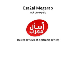 Esa2al MegarabAsk an expert  Trusted reviews of electronic devices 