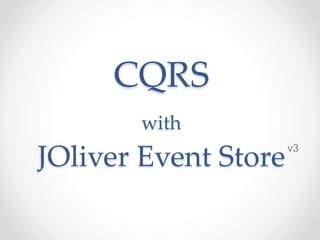 CQRS
with
JOliver Event Storev3
 