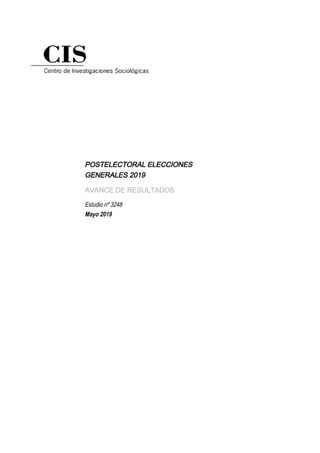 POSTELECTORAL ELECCIONES
GENERALES 2019
AVANCE DE RESULTADOS
Estudio nº 3248
Mayo 2019
 