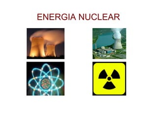 ENERGIA NUCLEAR
 