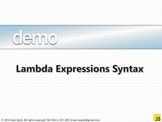 © 2014 Eyal Vardi. All rights reserved. Tel: 054-5-767-300, Email: evardi@gmail.com 
 