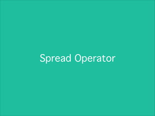 Spread Operator