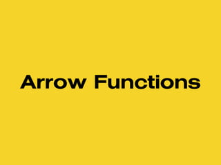 Arrow Functions