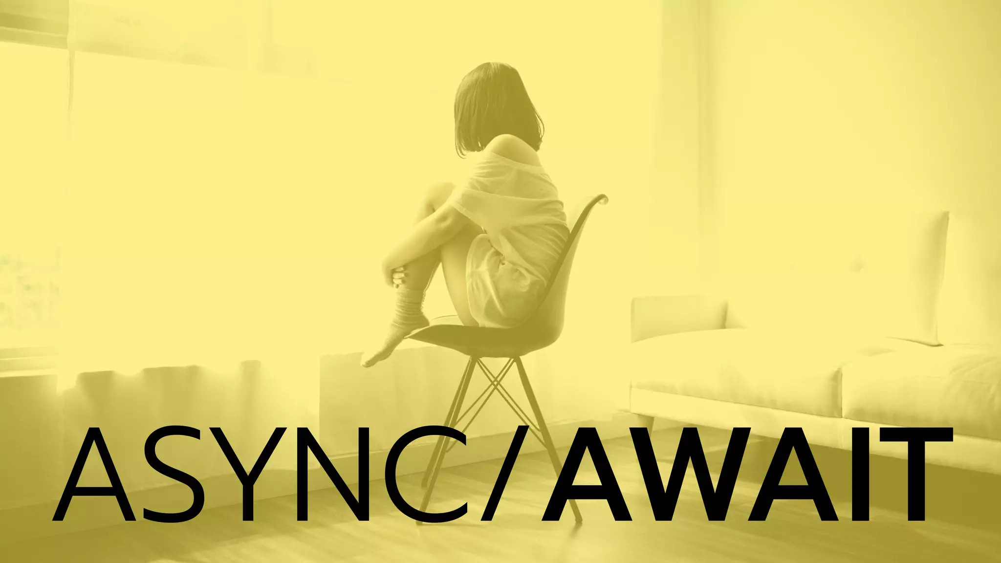 ASYNC/AWAIT
 