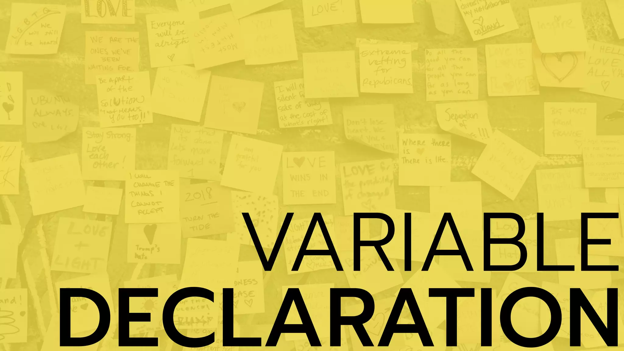 VARIABLE
DECLARATION
 