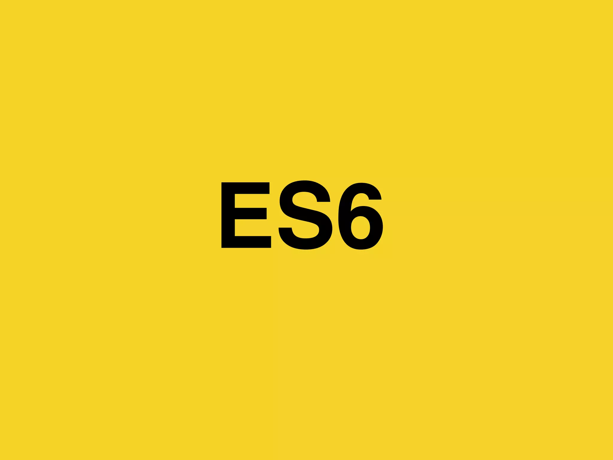 ES6 
 