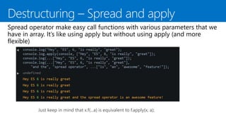 Just keep in mind that x.f(...a) is equivalent to f.apply(x, a);
 