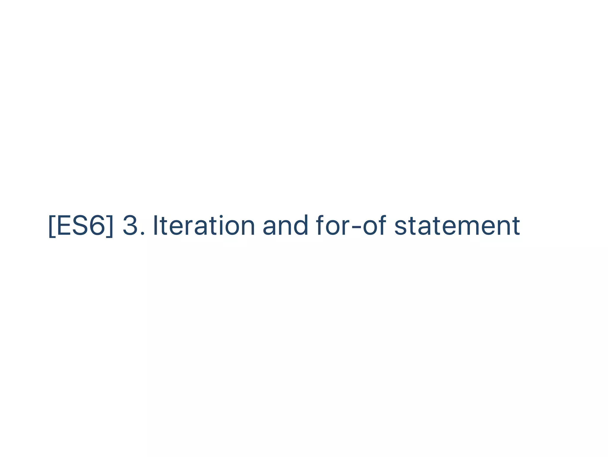 [ES6] 3. Iteration and for‑of statement
 