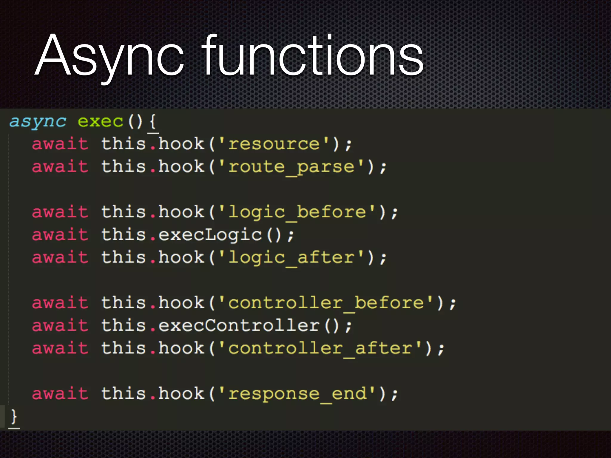 Async functions
 