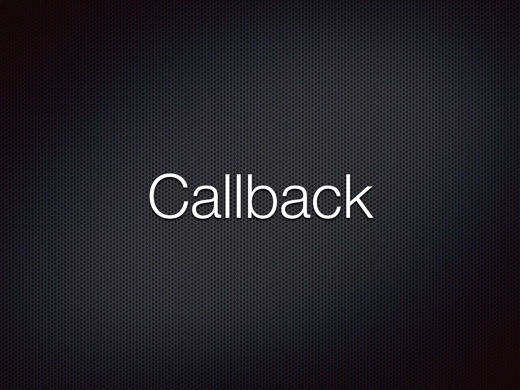 Callback
 