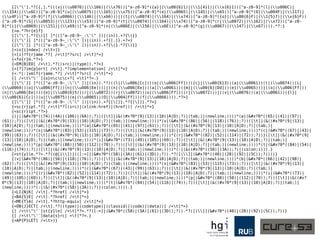 {["'].*?[{,].*(((v|(u0076)|(166)|(x76))[^a-z0-9]*({a}|(u00{6}1)|(1{4}1)|(x{6}1))[^a-z0-9]*(l|(u006C)|
(154)|(x6C))[^a-z0-9]*(u|(u0075)|(165)|(x75))[^a-z0-9]*(e|(u0065)|(145)|(x65))[^a-z0-9]*(O|(u004F)|(117)|
(x4F))[^a-z0-9]*(f|(u0066)|(146)|(x66)))|((t|(u0074)|(164)|(x74))[^a-z0-9]*({o}|(u00{6}F)|(1{5}7)|(x{6}F))
[^a-z0-9]*(S|(u0053)|(123)|(x53))[^a-z0-9]*(t|(u0074)|(164)|(x74))[^a-z0-9]*(r|(u0072)|(162)|(x72))[^a-z0-
9]*(i|(u0069)|(151)|(x69))[^a-z0-9]*(n|(u006E)|(156)|(x6E))[^a-z0-9]*(g|(u0067)|(147)|(x67)))).*?:}
{<a.*?hr{e}f}
{["'].*?{)}[ ]*(([^a-z0-9~_:'" ])|(in)).+?{(}}
{["'][ ]*(([^a-z0-9~_:'" ])|(in)).+?{[.]}.+?=}
{["'][ ]*(([^a-z0-9~_:'" ])|(in)).+?{(}.*?{)}}
{<is{i}ndex[ /+t>]}
{<[i]?f{r}ame.*?[ /+t]*?src[ /+t]*=}
{<fo{r}m.*?>}
{<EM{B}ED[ /+t].*?((src)|(type)).*?=}
{<[?]?im{p}ort[ /+t].*?implementation[ /+t]*=}
{<.*[:]vmlf{r}ame.*?[ /+t]*?src[ /+t]*=}
{[ /+t"'`]{o}nccc+?[ +t]*?=.}
{["'][ ]*(([^a-z0-9~_:'" ])|(in)).*?(((l|(u006[Cc]))(o|(u006[Ff]))({c}|(u00{6}3))(a|(u0061))(t|(u0074))(i|
(u0069))(o|(u006[Ff]))(n|(u006[Ee])))|((n|(u006[Ee]))(a|(u0061))({m}|(u00{6}[Dd]))(e|(u0065)))|((o|(u006[Ff]))
(n|(u006[Ee]))({e}|(u00{6}5))(r|(u0072))(r|(u0072))(o|(u006[Ff]))(r|(u0072)))|((v|(u0076))(a|(u0061))({l}|
(u00{6}[Cc]))(u|(u0075))(e|(u0065))(O|(u004[Ff]))(f|(u0066)))).*?=}
{["'][ ]*(([^a-z0-9~_:'" ])|(in)).+?{[[]}.*?{[]]}.*?=}
{<sc{r}ipt.*?[ /+t]*?((src)|(xlink:href)|(href))[ /+t]*=}
{<sc{r}ipt.*?>}
{(j|(&#x?0*((74)|(4A)|(106)|(6A));?))([t]|(&((#x?0*(9|(13)|(10)|A|D);?)|(tab;)|(newline;))))*(a|(&#x?0*((65)|(41)|(97)|
(61));?))([t]|(&((#x?0*(9|(13)|(10)|A|D);?)|(tab;)|(newline;))))*(v|(&#x?0*((86)|(56)|(118)|(76));?))([t]|(&((#x?0*(9|(13)|
(10)|A|D);?)|(tab;)|(newline;))))*(a|(&#x?0*((65)|(41)|(97)|(61));?))([t]|(&((#x?0*(9|(13)|(10)|A|D);?)|(tab;)|
(newline;))))*(s|(&#x?0*((83)|(53)|(115)|(73));?))([t]|(&((#x?0*(9|(13)|(10)|A|D);?)|(tab;)|(newline;))))*(c|(&#x?0*((67)|(43)|
(99)|(63));?))([t]|(&((#x?0*(9|(13)|(10)|A|D);?)|(tab;)|(newline;))))*{(r|(&#x?0*((82)|(52)|(114)|(72));?))}([t]|(&((#x?0*(9|
(13)|(10)|A|D);?)|(tab;)|(newline;))))*(i|(&#x?0*((73)|(49)|(105)|(69));?))([t]|(&((#x?0*(9|(13)|(10)|A|D);?)|(tab;)|
(newline;))))*(p|(&#x?0*((80)|(50)|(112)|(70));?))([t]|(&((#x?0*(9|(13)|(10)|A|D);?)|(tab;)|(newline;))))*(t|(&#x?0*((84)|(54)|
(116)|(74));?))([t]|(&((#x?0*(9|(13)|(10)|A|D);?)|(tab;)|(newline;))))*(:|(&((#x?0*((58)|(3A));?)|(colon;)))).}
{<st{y}le.*?>.*?((@[i])|(([:=]|(&#x?0*((58)|(3A)|(61)|(3D));?)).*?([(]|(&#x?0*((40)|(28)|(92)|(5C));?))))}
{(v|(&#x?0*((86)|(56)|(118)|(76));?))([t]|(&((#x?0*(9|(13)|(10)|A|D);?)|(tab;)|(newline;))))*(b|(&#x?0*((66)|(42)|(98)|
(62));?))([t]|(&((#x?0*(9|(13)|(10)|A|D);?)|(tab;)|(newline;))))*(s|(&#x?0*((83)|(53)|(115)|(73));?))([t]|(&((#x?0*(9|(13)|
(10)|A|D);?)|(tab;)|(newline;))))*(c|(&#x?0*((67)|(43)|(99)|(63));?))([t]|(&((#x?0*(9|(13)|(10)|A|D);?)|(tab;)|
(newline;))))*{(r|(&#x?0*((82)|(52)|(114)|(72));?))}([t]|(&((#x?0*(9|(13)|(10)|A|D);?)|(tab;)|(newline;))))*(i|(&#x?0*((73)|
(49)|(105)|(69));?))([t]|(&((#x?0*(9|(13)|(10)|A|D);?)|(tab;)|(newline;))))*(p|(&#x?0*((80)|(50)|(112)|(70));?))([t]|(&((#x?
0*(9|(13)|(10)|A|D);?)|(tab;)|(newline;))))*(t|(&#x?0*((84)|(54)|(116)|(74));?))([t]|(&((#x?0*(9|(13)|(10)|A|D);?)|(tab;)|
(newline;))))*(:|(&((#x?0*((58)|(3A));?)|(colon;)))).}
{<LI{N}K[ /+t].*?href[ /+t]*=}
{<BA{S}E[ /+t].*?href[ /+t]*=}
{<ME{T}A[ /+t].*?http-equiv[ /+t]*=}
{<OB{J}ECT[ /+t].*?((type)|(codetype)|(classid)|(code)|(data))[ /+t]*=}
{[ /+t"'`]st{y}le[ /+t]*?=.*?([:=]|(&#x?0*((58)|(3A)|(61)|(3D));?)).*?([(]|(&#x?0*((40)|(28)|(92)|(5C));?))}
{[ /+t"'`]data{s}rc[ +t]*?=.}
{<AP{P}LET[ /+t>]}
 