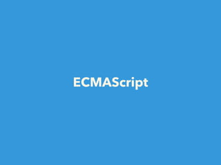 ECMAScript
 