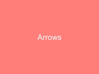 Arrows
 