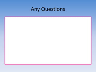 Any Questions 
 