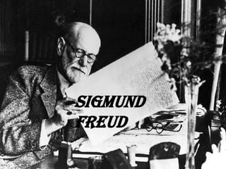 Sigmund
Freud
 