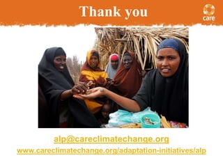 Thank you 
alp@careclimatechange.org 
www.careclimatechange.org/adaptation-initiatives/alp 
