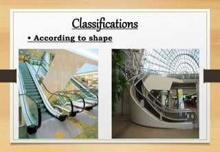 Classifications
• According to shape
 