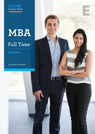www.esade.edu/ftmba
Full Time
MBA
Barcelona
 