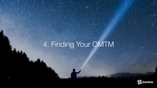 4. Finding Your OMTM
 