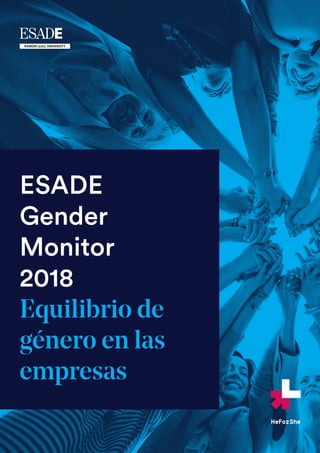 ESADE
Gender
Monitor
2018
Equilibrio de
género en las
empresas
 