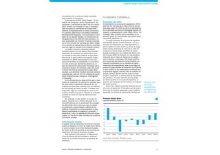 15Esade Informe económico y financiero
ECONOMÍA ESPAÑOLA
Previsiones para 2015
El crecimiento de la economía española en 2015
será del 2%. Se trata de la mejor cifra de los últi-
mos siete años. En 2008 se inició la ralentización
de la actividad, que llevó al prolongado período de
recesión y estancamiento, entre 2008 y 2014. Sin
embargo, cabe recordar que se mantiene un im-
portante grado de incertidumbre que podría hacer
variar esta predicción.9
La mejor evolución de la economía española
será posible gracias a varios factores. Las con-
diciones de financiación son más favorables. El
sector público ha visto reducir su prima de riesgo
hasta valores anteriores al inicio de la crisis de
la deuda en Grecia (mayo de 2010). El sector
privado constata que las medidas del Banco Cen-
tral Europeo (BCE) se traducen en una paulatina
reducción de los tipos de interés de los présta-
mos a familias y empresas. Otro factor positivo
es la evolución del consumo de las familias y la
inversión empresarial, en un contexto de ligera
mejoría de las expectativas, pese a que sigue en
marcha el largo proceso de reducción de la deuda.
A este cambio en las expectativas contribuye que
la economía registra creación neta de puestos de
trabajo, aunque apenas permite reducir la tasa
de paro. Finalmente, la disminución de los precios
del petróleo y de otras materias primas tendrá
un efecto positivo en la economía española, al
suponer una reducción de los costes y un impulso
del sector exterior.
Ahora bien, siguen existiendo factores que las-
tran esta recuperación. El elevado nivel de endeu-
damiento de familias, empresas y sector público
supondrá una rémora al crecimiento mientras se
una palanca sin el punto de apoyo necesario
para expandir la economía.
El presidente del BCE, Mario Draghi, y el pre-
sidente del Eurogrupo, Jeroen Dijsselbloem, han
expresado la necesidad de algún tipo de impulso
fiscal. Ambos han insistido en que la estrategia
para recuperar el crecimiento en Europa debe
moverse simultáneamente en varias direcciones.
En concreto, debe incluir una política monetaria
decididamente expansiva, una suavización a corto
plazo de los ajustes fiscales, un compromiso de
los gobiernos en las reformas estructurales y un
plan paneuropeo de inversión. El primer comenta-
rio en este sentido fue realizado por Mario Draghi
en la reunión de presidentes de Bancos Centrales
que tuvo lugar en Jackson Hole (Estados Unidos).
La política monetaria expansiva debería
complementarse con una política fiscal también
expansiva. No obstante, los países de la zona
se mueven en dirección contraria, ya que están
reduciendo el gasto público para ajustar progre-
sivamente su déficit presupuestario a los com-
promisos del Pacto de Estabilidad y Crecimiento.
La única puerta que permanece abierta es un
plan de inversiones paneuropeo impulsado por la
Comisión Europea. De momento, este plan tomó
la forma del Plan de Inversiones Europeo (Plan
Juncker), que pretende movilizar recursos públicos
y privados por valor de 315 mil millones de euros
hacia infraestructuras, educación, investigación
e innovación.
En su formato actual, parece difícil que el plan
pueda ser suficiente. Su tamaño es reducido, pues
tan solo prevé la aportación pública de 21 mil
millones de euros para movilizar 315 mil millones
de inversiones del sector privado. Y también son
mejorables algunas características, como su na-
turaleza procíclica, ya que el volumen de inversión
prevista es menor en caso de estancamiento
económico.
Sin embargo, el plan señala un cambio de
actitud, después de la unívoca obsesión de la
Comisión Barroso por la austeridad. De proseguir
las dificultades de la zona euro para recuperar
el crecimiento y para mejorar el efecto de las
políticas monetarias no convencionales, el plan
debería aumentarse en magnitud y ambición. Y
convertirse, junto a la agenda de reformas estruc-
turales, en uno de los ejes centrales de la política
económica europea.
Unión Bancaria Europea
El pasado mes de noviembre se puso en funciona-
miento el Mecanismo Único de Supervisión (MUS),
el primer eslabón de la Unión Bancaria Europea.
Por tanto, el BCE ha asumido ya las funciones de
supervisor del sistema financiero europeo.
Más adelante, está previsto un Mecanismo
Único de Resolución de entidades y la armoni-
zación de los fondos nacionales de garantía de
depósitos.
Producto Interior Bruto
Tasa de variación anual (%)
Fuente: Banco de España. *Previsión del autor
3
4
-4
-3
-2
-1
0
1
2
2007 2008 2009 2010 2011 2012 2013 2014 2015*
9
El ajuste del
mercado
inmobiliario
en España ha
tocado fondo
Sistema FINANCIERO Economía Global, Unión Europeay España
 