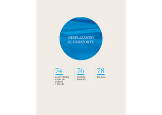 73Esade Informe económico y financiero
DESPLAZANDO
EL HORIZONTE
74
La inversión
china en
Europa
y España
76
Shadow
Banking
78
Big Data
 