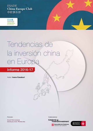 Tendencias de
la inversión china
en Europa
Informe 2016-17
Autor: Ivana Casaburi
Promotor: Colaboradores:
 